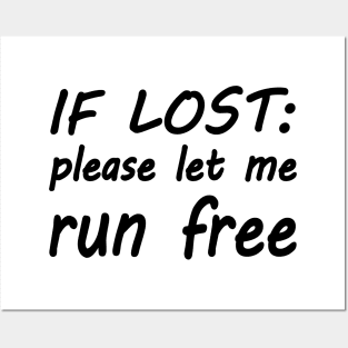 If lost please let me run free Posters and Art